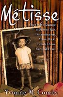 Métisse: One Child's Courage to Survive War, Discrimination, Abuse, Rape, Family Chaos, Fire, and Flood 1599791994 Book Cover