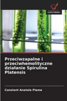 Przeciwzapalne i przeciwhemolityczne dzialanie Spirulina Platensis 6209283152 Book Cover