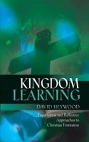 Kingdom Learning: Experiential and Reflective Approaches to Christian Formation and Discipleship 033405480X Book Cover