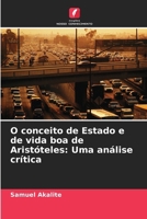 O conceito de Estado e de vida boa de Aristóteles: Uma análise crítica (Portuguese Edition) 6207677986 Book Cover