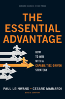 The Essential Advantage: How to Win with a Capabilities-Driven Strategy 1422136515 Book Cover