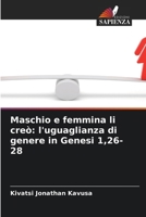 Maschio e femmina li creò: l'uguaglianza di genere in Genesi 1,26-28 (Italian Edition) 6630115341 Book Cover