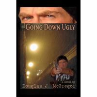 Going Down Ugly 059541205X Book Cover