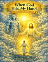 When God Held My Hand B0GR27M57D Book Cover