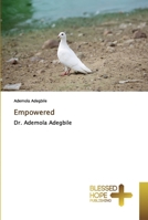 Empowered: Dr. Ademola Adegbile 6137856305 Book Cover