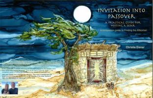 Invitation into Passover...a Practical Guide for Hosting a Seder: Companion to Finding the Afikoman 1733758453 Book Cover