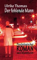 Der fehlende Mann: Psychologischer Roman aus Mannheim 3739232625 Book Cover
