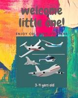 welcom little one enjoy coloring airplane: welcome little one B08WZL1TWC Book Cover