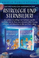 Das erstaunliche Kinderbuch der Astrologie und Sternbilder!: Der Leitfaden für Anfänger zum Weltraum, legendäre Geschichten über die Sterne sowie ... im Alter von 8 bis 12 Jahren (German Edition) 1961326167 Book Cover