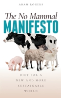 The No Mammal Manifesto: Diet for a new and more sustainable world 8797125407 Book Cover