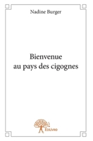 Bienvenue au pays des cigognes 2332850643 Book Cover