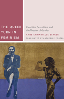 The Queer Turn in Feminism: Identities, Sexualities, and the Theater of Gender 0823253864 Book Cover
