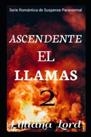 ASCENDENTE EL LLAMAS: Serie Romántica de Suspense Paranormal null Book Cover