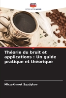 Théorie du bruit et applications: Un guide pratique et théorique (French Edition) 6208580471 Book Cover