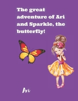 The Great Escape of Ari and Sparkle, the butterfly B09244VVC6 Book Cover