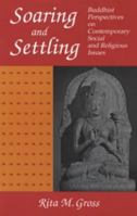 Soaring and Settling: Buddhist Perspectives on Contemporary Social and Religious Issues 0826411134 Book Cover