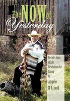 The Now of Yesterday 1456717243 Book Cover