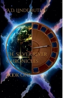 The Silver River Chronicles, Book One. B0H7KZQSW7 Book Cover