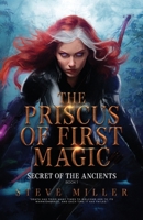 THE PRISCUS OF FIRST MAGIC: BOOK 1: SECRET OF THE ANCIENTS B0GPP93TBK Book Cover