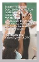 Trastorno bipolar: Descripción general de la etiología y el tratamiento: Mindfulness, medication, psiquiatría digital y adaptaciones para el estudiante B08JLQLM2V Book Cover