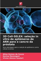 3D Cell-SELEX: seleção in vitro de aptâmeros de ARN para o cancro da próstata (Portuguese Edition) 6208314887 Book Cover