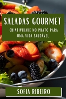 Saladas Gourmet: Criatividade no Prato para uma Vida Saudável (Portuguese Edition) 1835861229 Book Cover