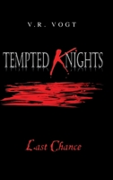 Tempted Knights: Last Chance B0GGN66ZTD Book Cover