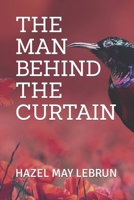 The Man Behind the Curtain 0994734735 Book Cover