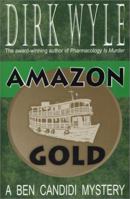 Amazon Gold (Ben Candidi Mysteries) 1568250959 Book Cover