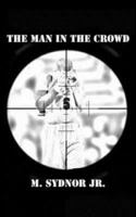 The Man in the Crowd 0615685617 Book Cover
