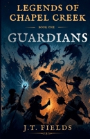Legends of Chapel Creek: Guardians B0GXK4QNZL Book Cover