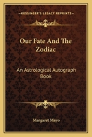 Our Fate And The Zodiac: An Astrological Autograph Book 1162924799 Book Cover