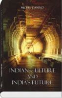 Indian Culture and India's Future 812460567X Book Cover