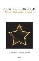 Polvo de Estrellas: Desarrollo humano sistémico (Spanish Edition) B0CNYKPY9R Book Cover