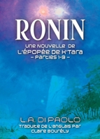 Ronin: Une Nouvelle de L'�pop�e de K'Tara - Parties 1-3 1734576626 Book Cover