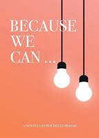 Because We Can 0228811457 Book Cover