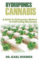 Hydroponics Cannabis: A Guide to Hydroponics Method of Cultivating Marijuana 1091485240 Book Cover