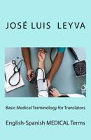 Basic Medical Terminology for Translators: English-Spanish MEDICAL Terms 1729826407 Book Cover