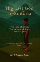 The Last God of Sintoria: The child of silence. The surgeon of death. The last god. B0FR8XG78C Book Cover