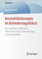 Normalitatskonzepte Im Behinderungsdiskurs: Eine Qualitative Befragung Inklusiv-Beschulter Brandenburger Grundschulkinder 3658168226 Book Cover