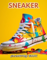 Sneaker Coloring Book: 100+ Beautiful Designs for Stress Relief, Relaxation, and Creativity B0CWDXD41R Book Cover