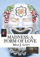 Madness: a form of love: (A Posthumous Re-collection) B086PVR124 Book Cover