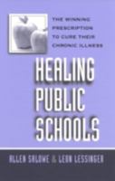 Healing Public Schools: The Winning Prescription to Cure Their Chronic Illness 0810839695 Book Cover