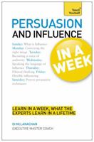 Persuasion & Influence in a Week: Teach Yourself 1473608619 Book Cover