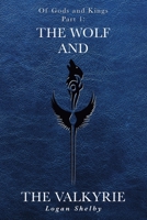 Of Gods and Kings Part 1: The Wolf and the Valkyrie 1662424248 Book Cover