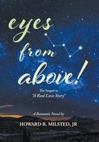 Eyes From Above!: A Sequel to A Real Love Story 1640453954 Book Cover