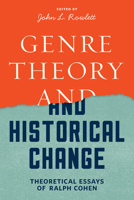 Genre Theory and Historical Change: Theoretical Essays of Ralph Cohen 0813940117 Book Cover