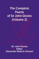 The Complete Poems Of Sir John Davies (Volume 2) 9368399786 Book Cover