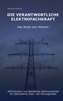 Die Verantwortliche Elektrofachkraft: VEFK-Struktur und Betriebliche Elektrosicherheit für Unternehmer, Fach- und Führungskräfte 3943247074 Book Cover