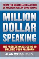 Million Dollar Speaking: The Professional's Guide to Buildinmillion Dollar Speaking: The Professional's Guide to Building Your Platform G Your Platform 0071743804 Book Cover